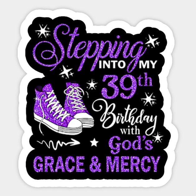 Stepping Into My 39th Birthday With God's Grace & Mercy Bday Sticker by MaxACarter